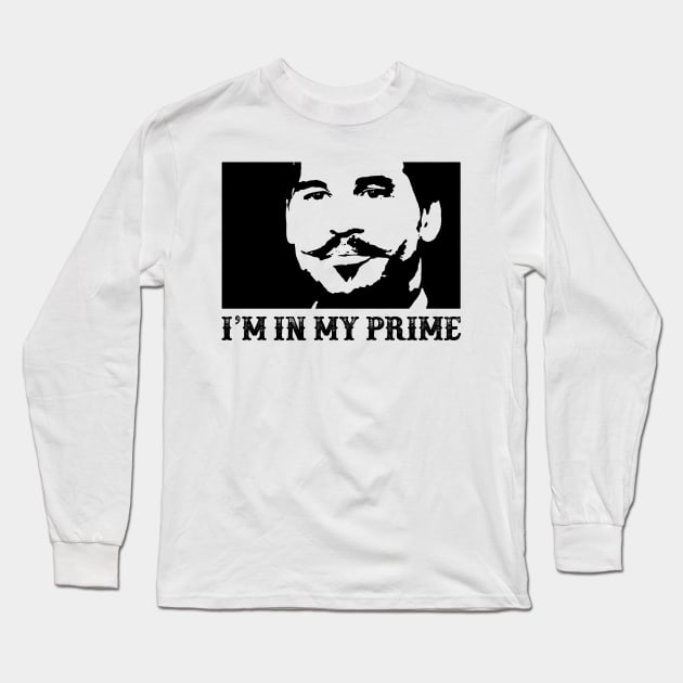 Doc Holiday: "I'm In My Prime." Tombstone, Movie, Retro, 90s Long Sleeve T-Shirt by Forgotten Flicks